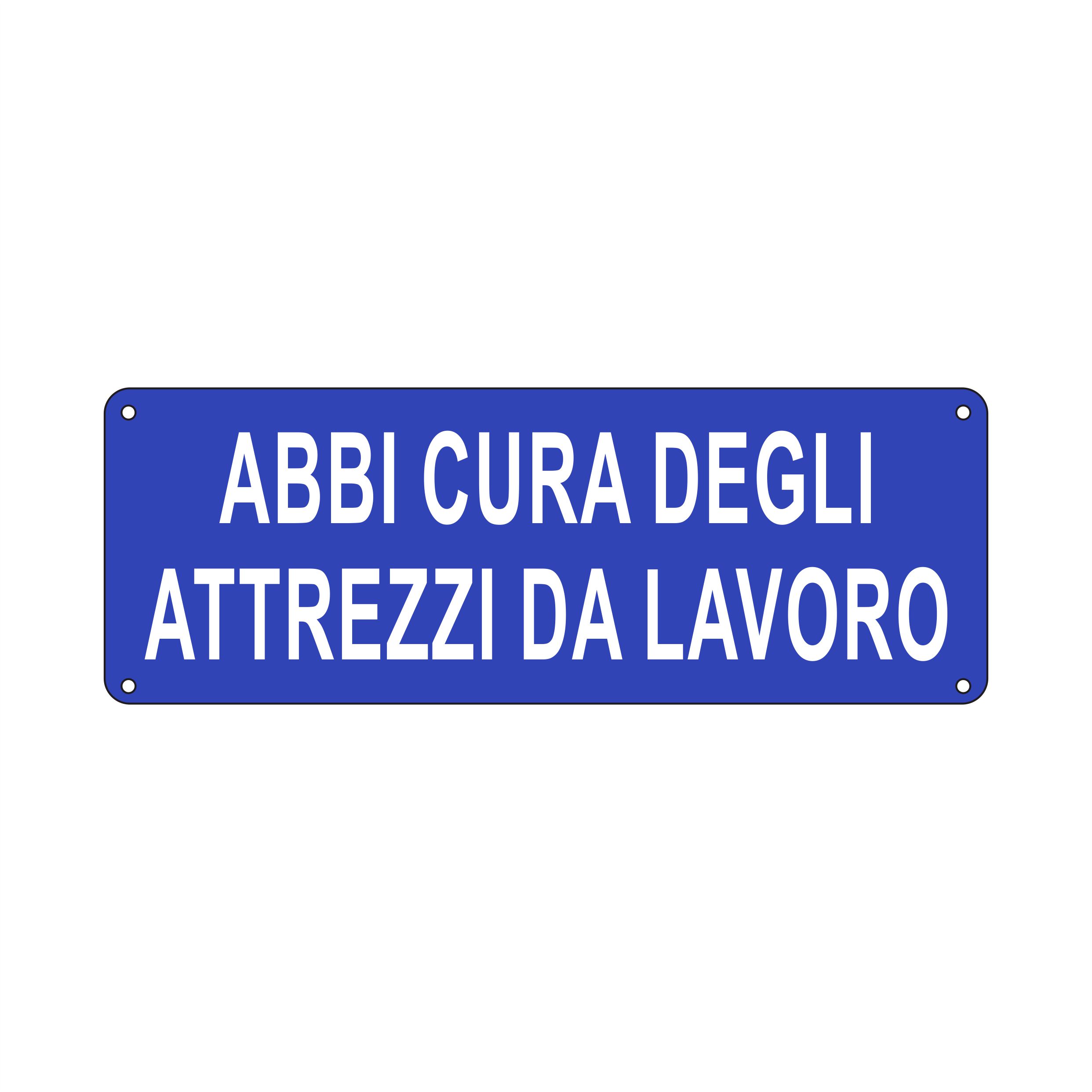 ABBI CURA DEGLI ATTREZZI DA LAVORO 350X125 MM