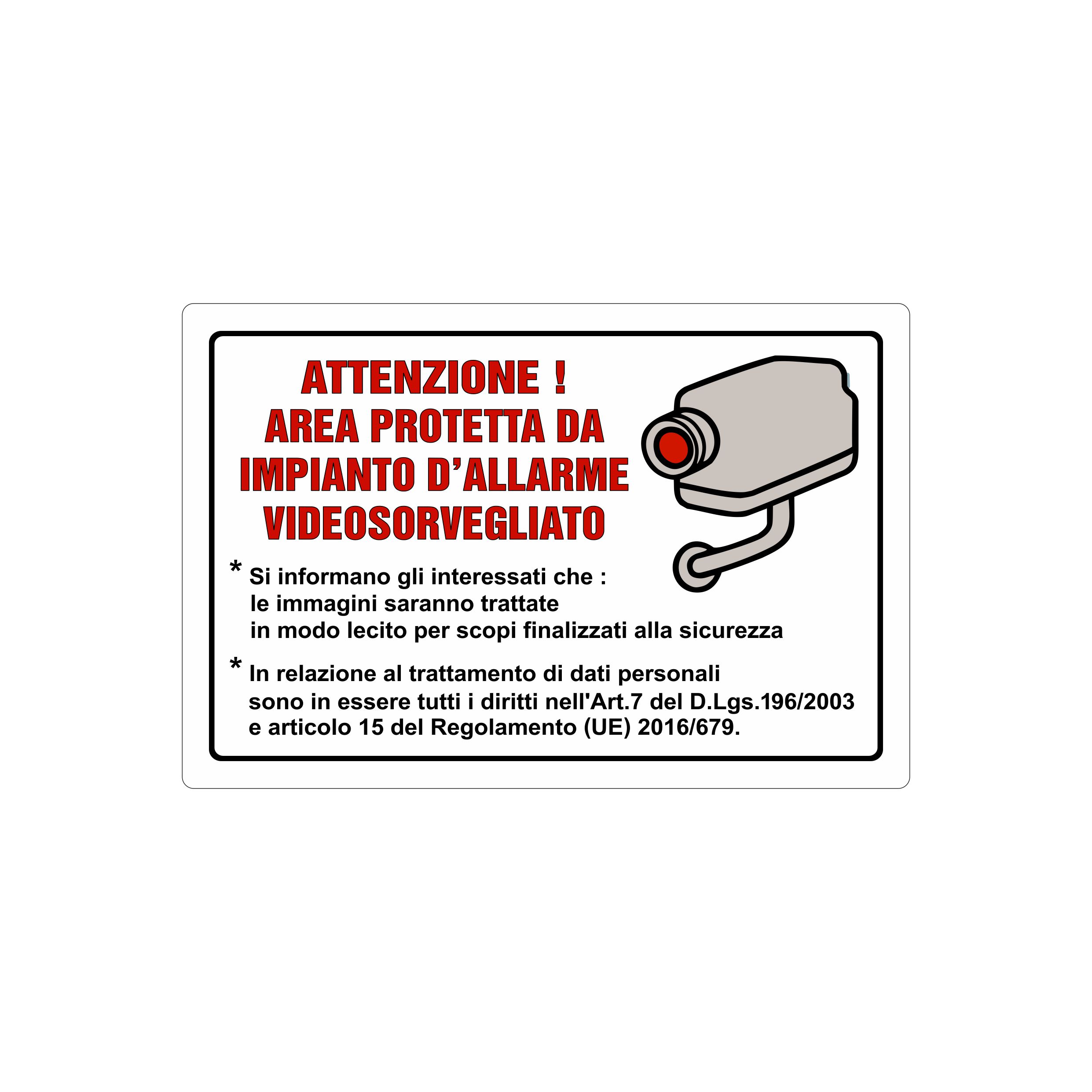 ATTENZIONE! AREA PROTETTA DA IMPIANTO D'ALLARME VIDEOSORVEGLIATO