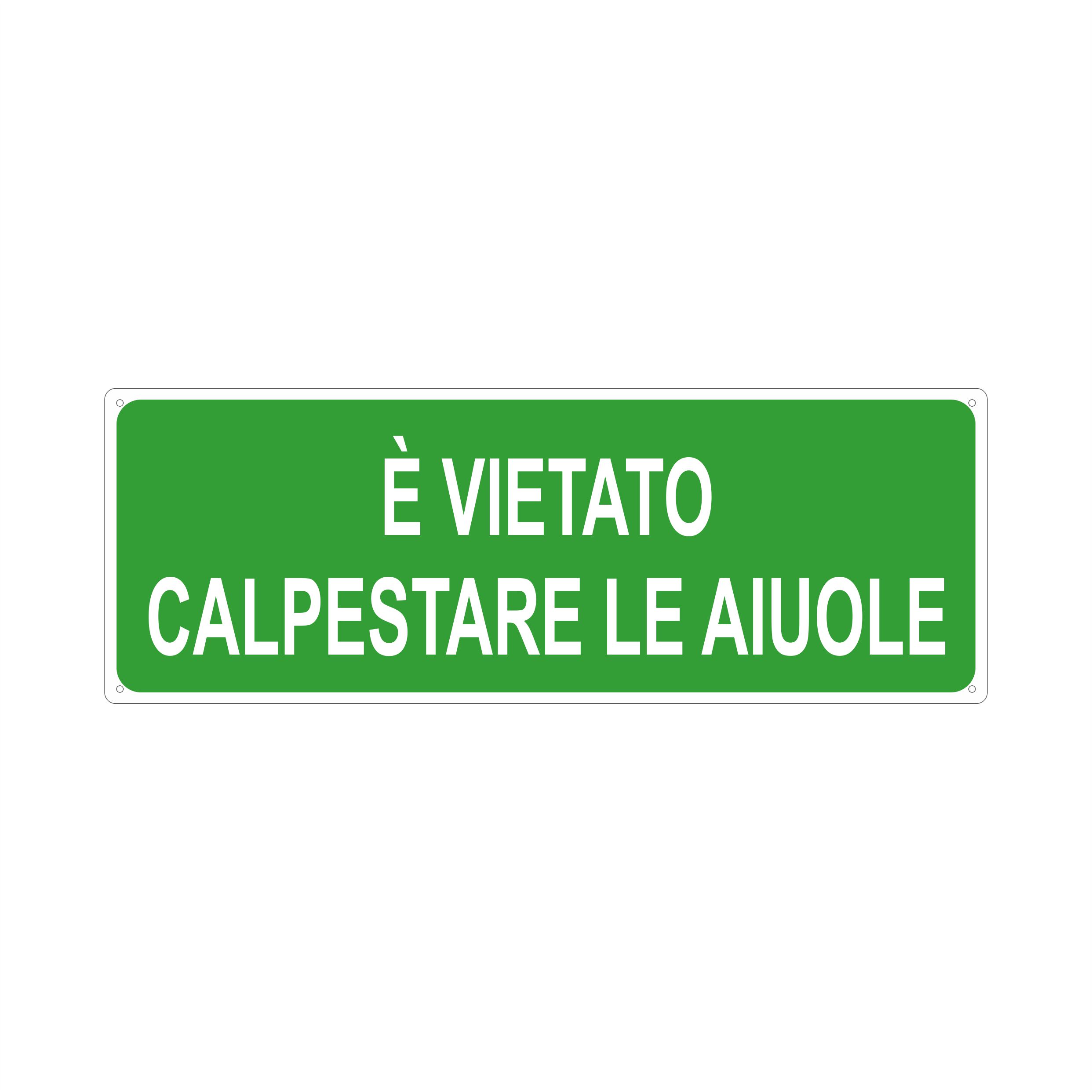 È VIETATO CALPESTARE LE AIUOLE 350X125 MM