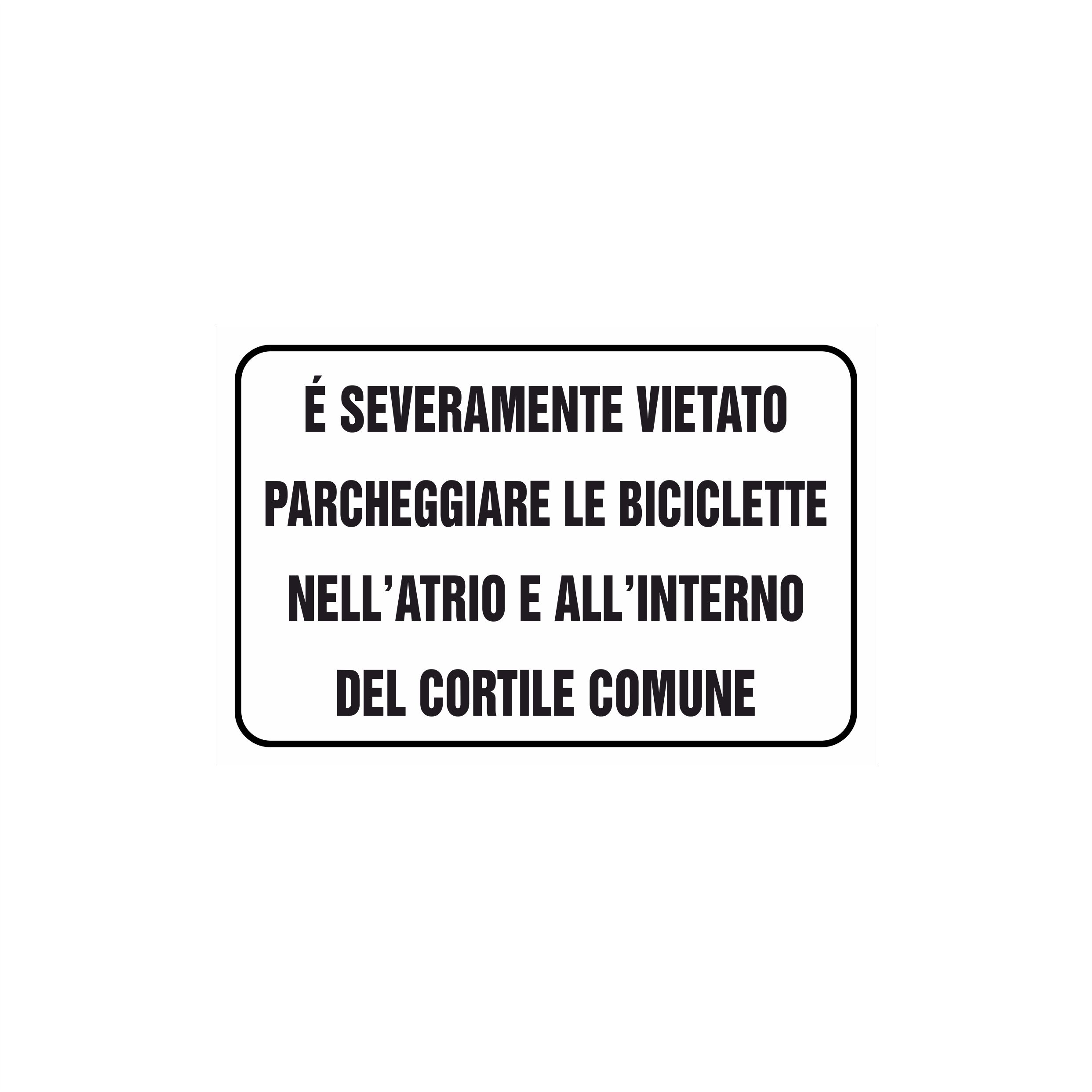 È SEVERAMENTE VIETATO PARCHEGGIARE LE BICICLETTE 120X180 MM