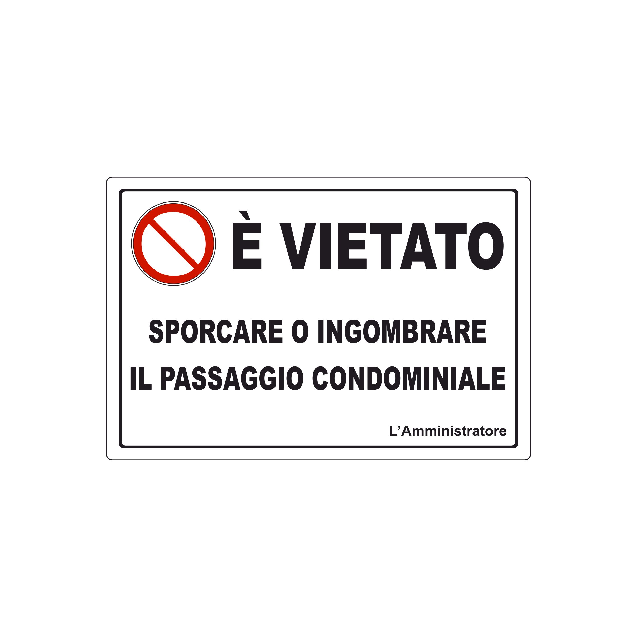 È VIETATO SPORCARE O INGOMBRARE