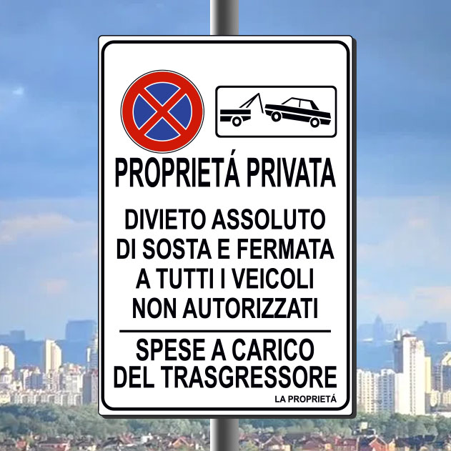 DIVIETO ASSOLUTO DI SOSTA E FERMATA | PROPRIETÀ PRIVATA 400X600 MM (P)